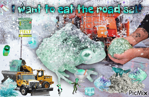 i want to eat the road salt - GIF animado grátis
