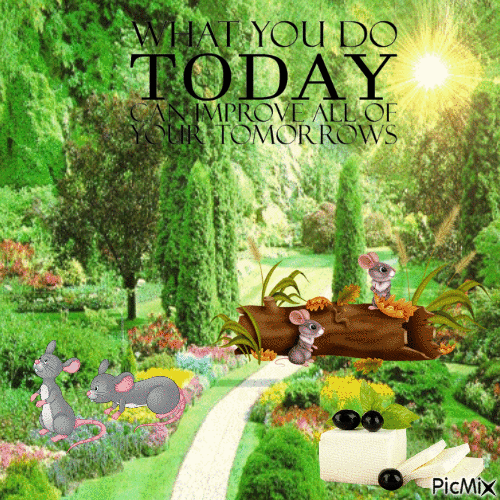 What You Do Today Can Improve All Of Your Tomorrows - Безплатен анимиран GIF