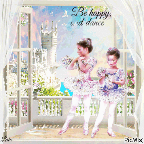 Be happy, and dance. Ballerina