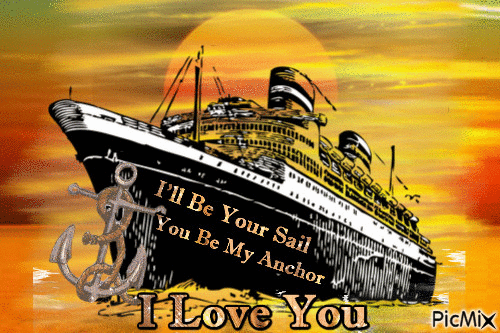 i'LL BE YOUR SAIL YOU BE MY ANCHOR - Bezmaksas animēts GIF