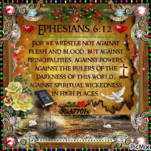Ephesians 6:12   Nov 10th, 2022 by xRick7701x - Безплатен анимиран GIF