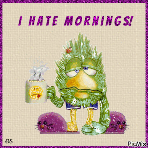 I Hate Mornings - Gratis geanimeerde GIF