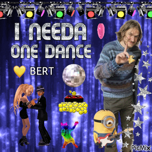 I needa one dance bert - Ilmainen animoitu GIF
