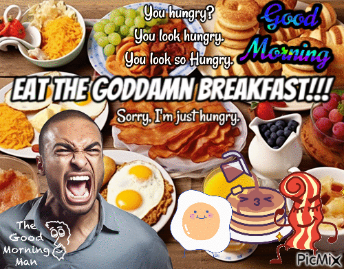 EAT THE GODDAMN BREAKFAST!!! - Gratis geanimeerde GIF