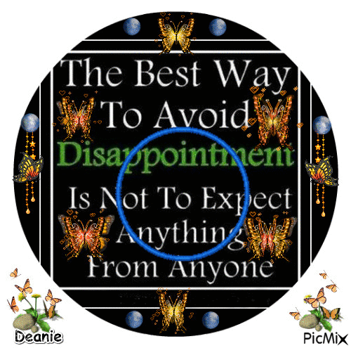 SAYING:  The Best Way to Avoid Disappointment - Free animated GIF