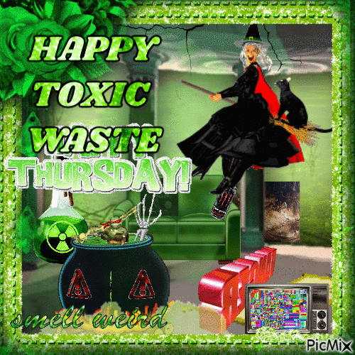 toxic waste thursday! - Безплатен анимиран GIF
