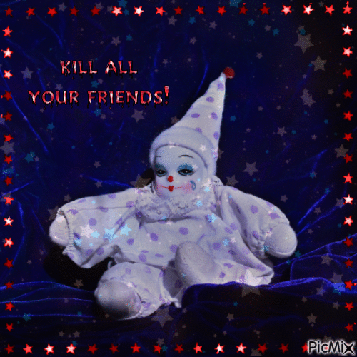 kill all your friends clown - Free animated GIF