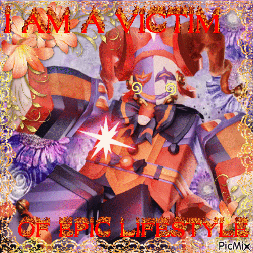 I AM A VICTIM OF EPIC LIFESTYLE - 免费动画 GIF