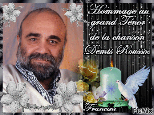 Hommage au grand Ténor de la chanson Demis Roussos... ♥♥♥ - Ücretsiz animasyonlu GIF