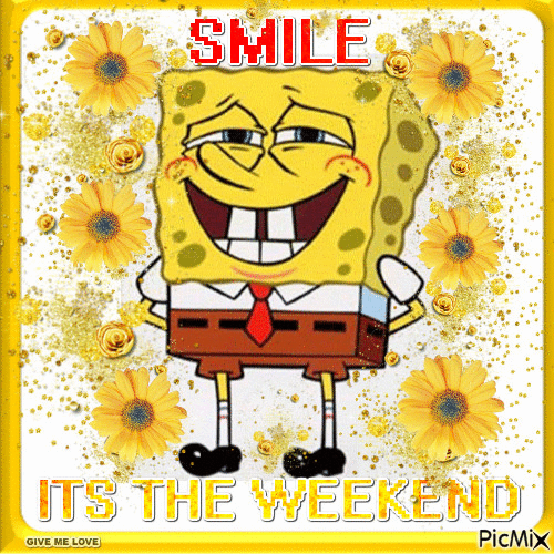 SMILE ITS THE WEEKEND - Free animated GIF