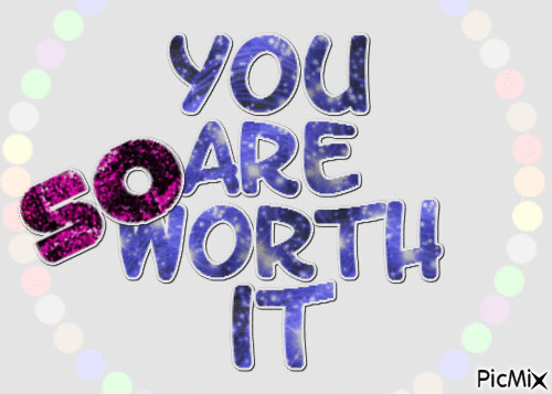 you are so worth it - Zdarma animovaný GIF