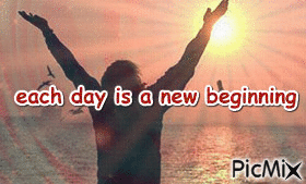Each Day Is a New Beginning - Ingyenes animált GIF
