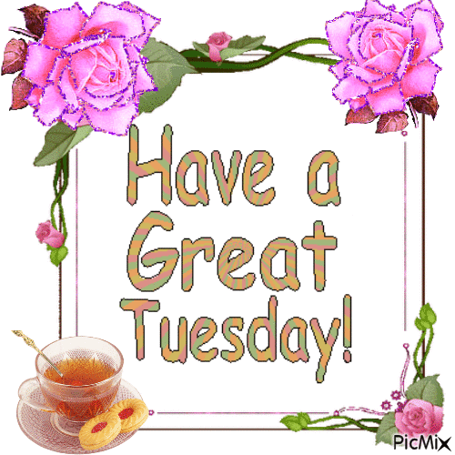 Have a great Tuesday - Gratis animerad GIF