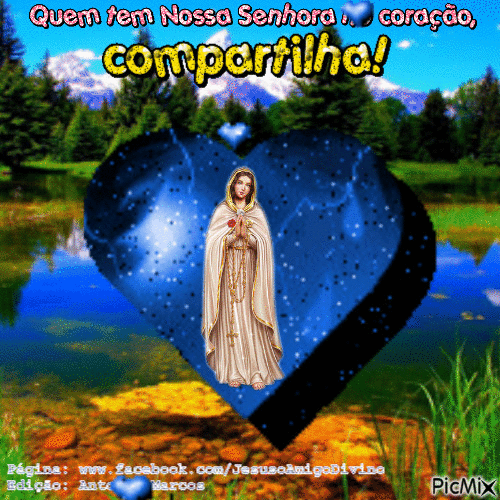 Quem tem Nossa Senhora no coração, compartilha! - Free animated GIF