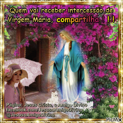 Quem vai receber intercessão de Virgem Maria, compartilha ! ! ! - Free animated GIF
