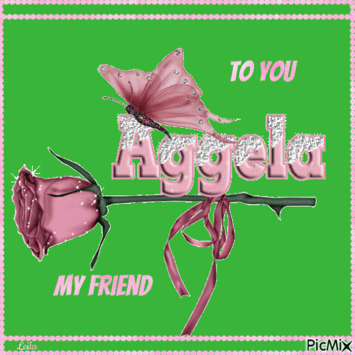 To you my friend........... Aggela - GIF animé gratuit