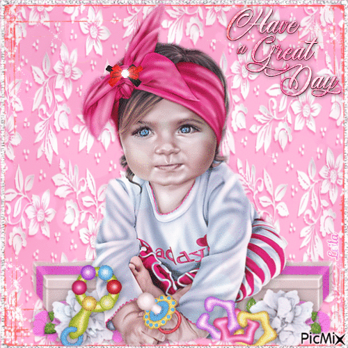 Have a Great Day. Baby girl - Free animated GIF
