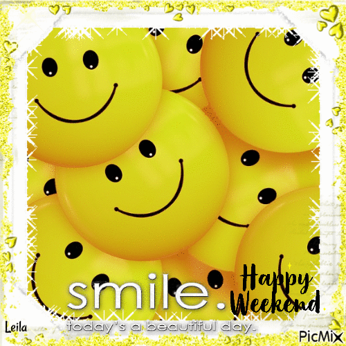 Smile, today is a beautiful day. Happy Weekend - GIF animé gratuit