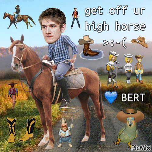 get off ur high horse bert - Free animated GIF