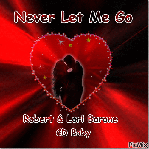 Never Let Me Go By Robert and Lori Barone - GIF animado gratis