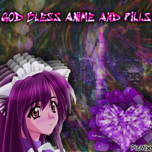 GOD BLESS ANIME AND PILLS - Безплатен анимиран GIF