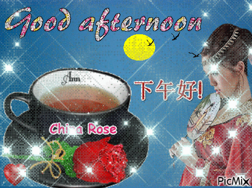 下午好! Good Afrernoon! Buon pomeriggio! #ChinaRose - 無料のアニメーション GIF