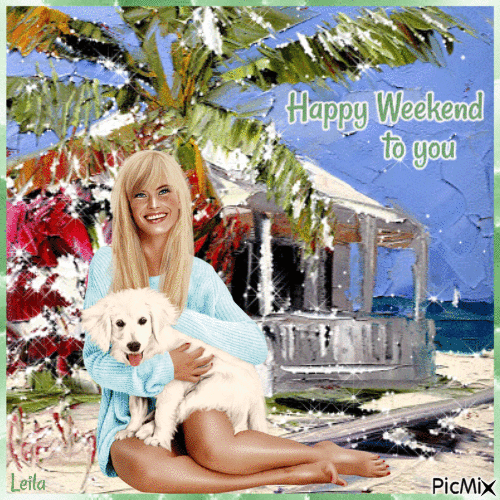 Happy Weekend to you 5 - Безплатен анимиран GIF