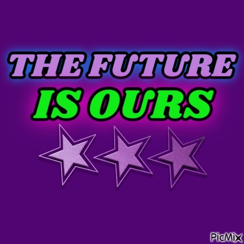 THE FUTURE IS OURS - безплатен png