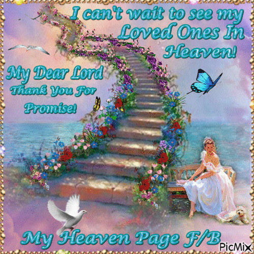 I Can't wait to see my loved ones in Heaven! - Bezmaksas animēts GIF