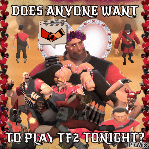does any one want to play tf2 tonight - Kostenlose animierte GIFs