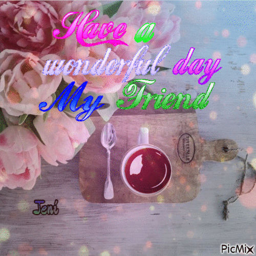 Have a wonderful day my friend - Animovaný GIF zadarmo