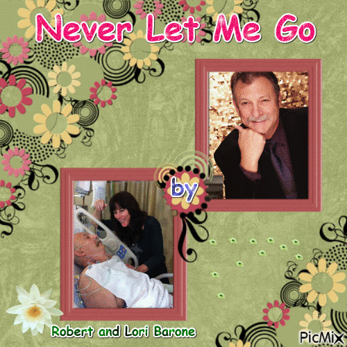 Never Let Me Go By Robert and Lori Barone - Darmowy animowany GIF