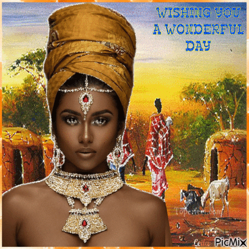 Wishing you a wonderful day. Lady Africa - Animovaný GIF zadarmo