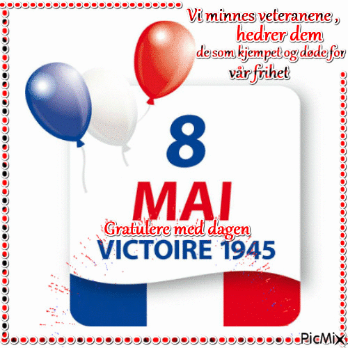 We remind our veterans and honor them, those who fought and died for our freedom. Congratulations on May 8th. - Ilmainen animoitu GIF