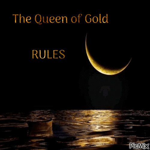 The Queen of Gold RULES - Nemokamas animacinis gif