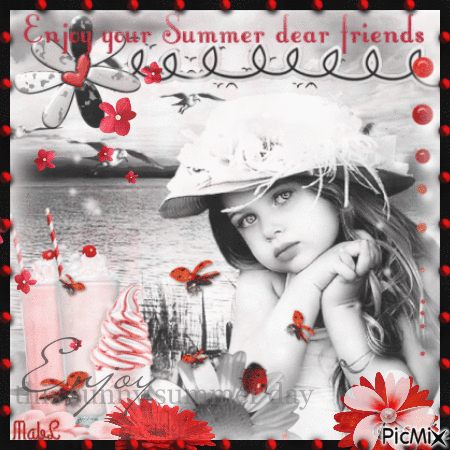Enjoy Your Summer Dear Friends