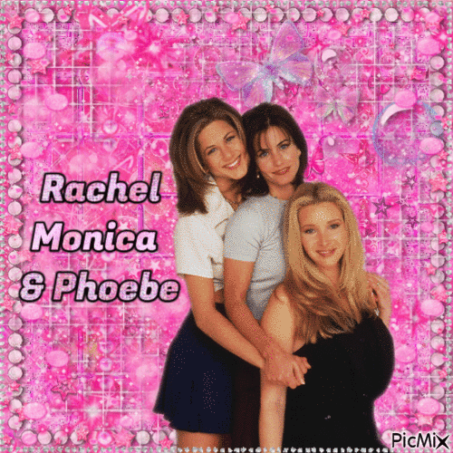 Rachel Monica And Phoebe F R I E N D S Free Animated Picmix