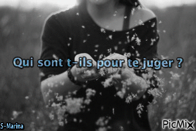 Qui sont t-ils pour te juger ? - Darmowy animowany GIF