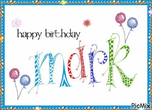 Happy Birthday Mark - Бесплатни анимирани ГИФ