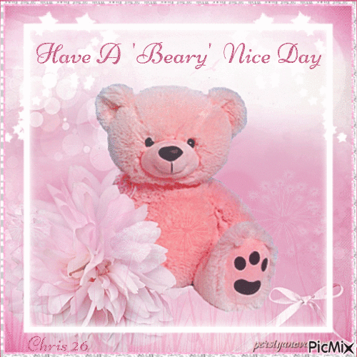 Have A BEARY Nice day