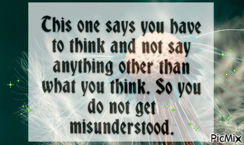 This one says you have to think and not say anything other than what you think. So you do not get misunderstood. - GIF animasi gratis