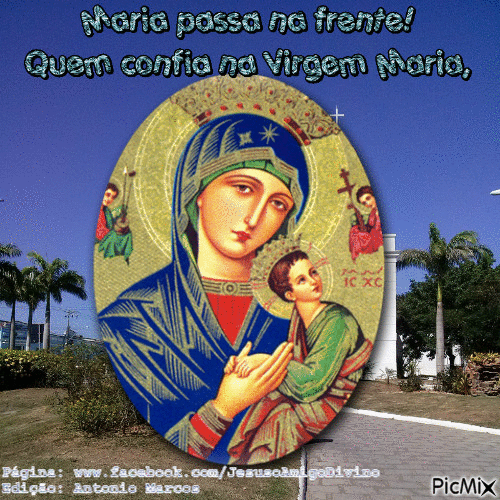 Maria passa na frente! Quem confia na Virgem Maria, compartilha! - GIF animado grátis