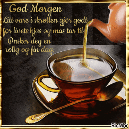 Good Morning. Tea for your body, Wish you a nice day - GIF animasi gratis