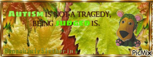 Autism is not a tragedy, being judged is - Zdarma animovaný GIF