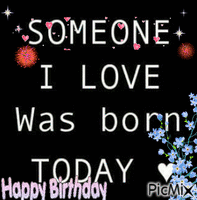 Someone I Love Was Born Today - Free animated GIF