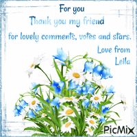 For you. Thank you for lovely comments and votes. Leila