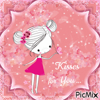 Kisses for You...