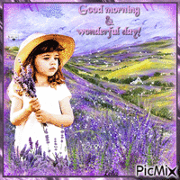 Good morning and wonderful day. Lavender. Girl.