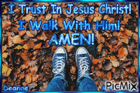 I Trust In Jesus Christ! I walk with Him! Amen - Darmowy animowany GIF