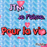 JTM je t'aime ... pour la vie <3 - 無料のアニメーション GIF